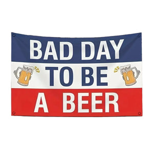 Bad Day to Be a Beer Flag - 90x150cm(3x5ft) - 60x90cm(2x3ft)