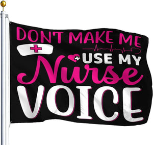 Don't Make Me Use My Nurse Voice Flag - 90x150cm(3x5ft)