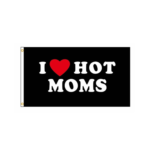 I Love Hot Moms Flag - 90x150cm(3x5ft) - 60x90cm(2x3ft)