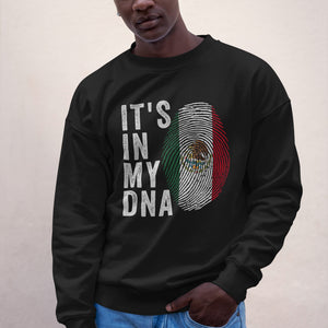 It's In My DNA - Mexico Flag Sweatshirt