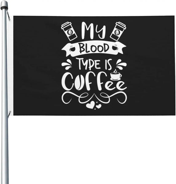 My Blood Type Is Coffee Flag - 90x150cm(3x5ft)