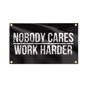 Nobody Cares Work Harder Flag - 90x150cm(3x5ft) - 60x90cm(2x3ft)