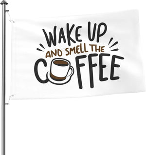 Wake Up And Smell The Coffee Flag - 90x150cm(3x5ft)
