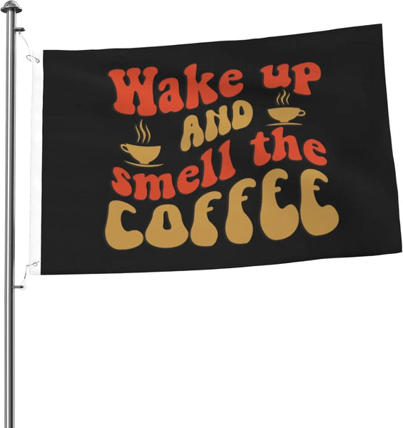 Wake Up And Smell The Coffee Flag - 90x150cm(3x5ft)